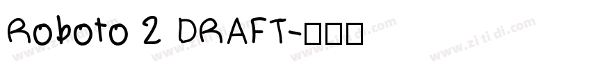 Roboto 2 DRAFT字体转换